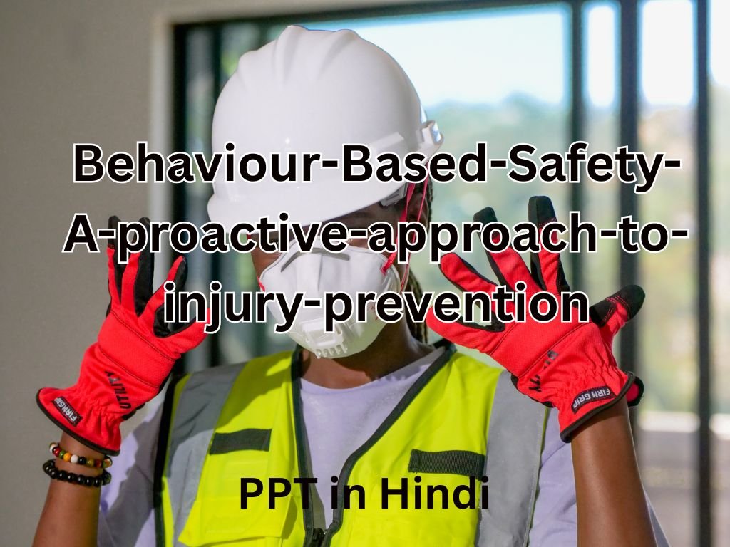 Behavior Based Safety-A proactive approach to injury prevention